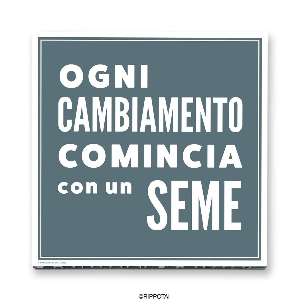 Quadri con Frasi Motivazionali 40x40– “Ogni cambiamento inizia con un seme”