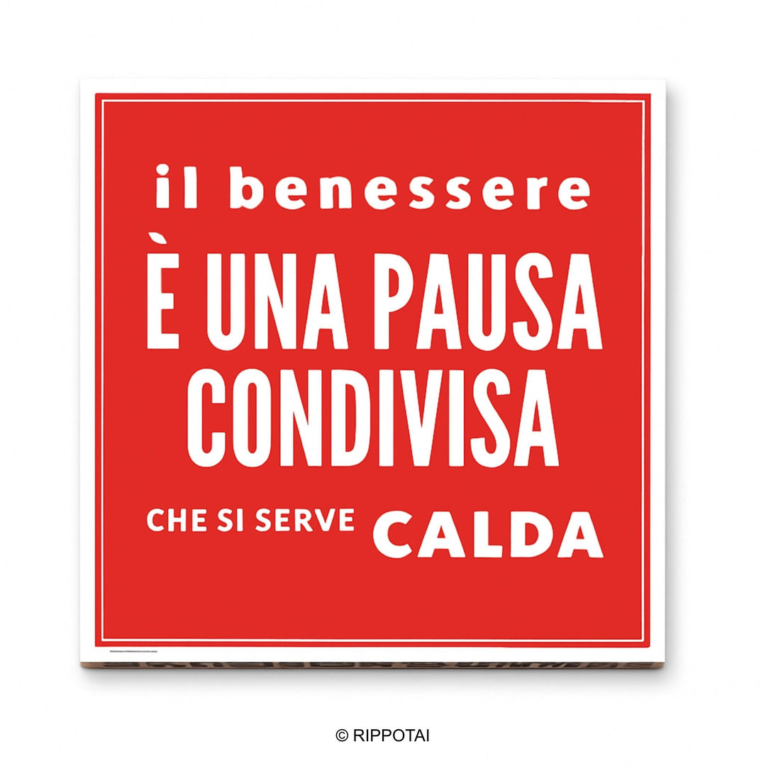 Quadri con Frasi 40x40– “Il benessere è una pausa condivisa che si serve calda”