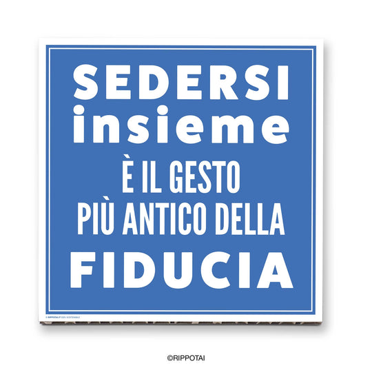 Quadri per Ufficio – “Sedersi insieme è il gesto più antico della fiducia”