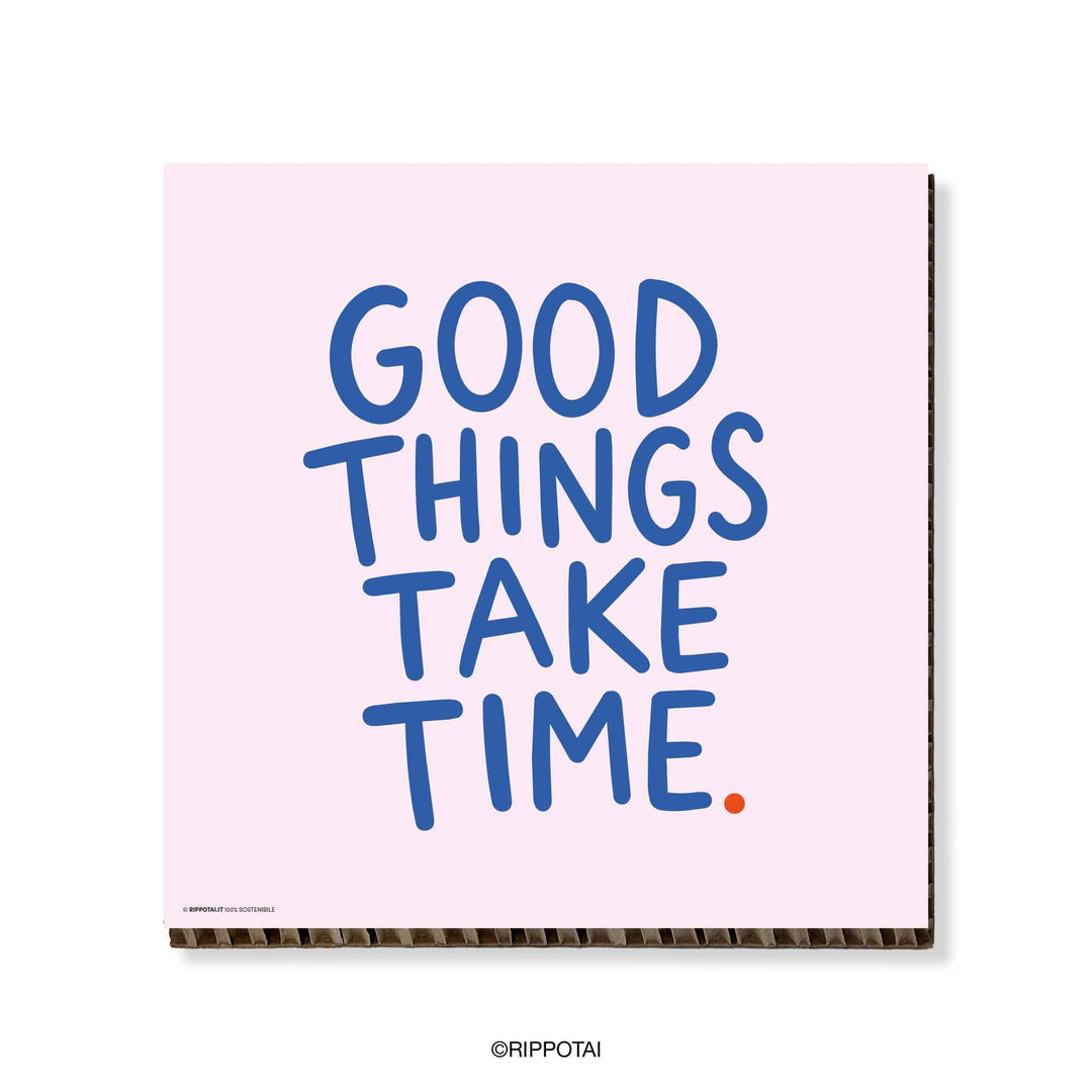 Quadro motivazionale Good Things Take Time 35x35 cm