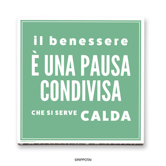 Quadri con Frasi 40x40– “Il benessere è una pausa condivisa che si serve calda”