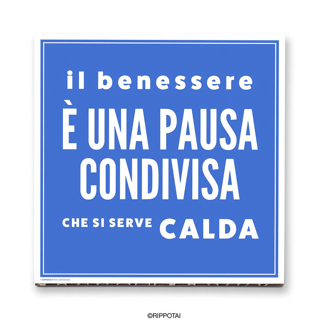 Quadri con Frasi 40x40– “Il benessere è una pausa condivisa che si serve calda”