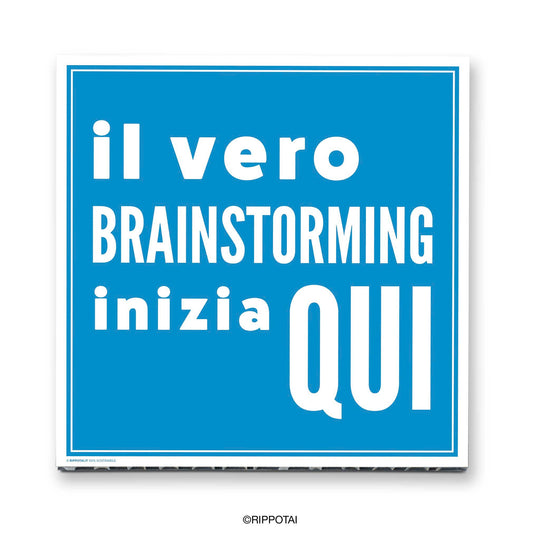 Quadri Ufficio 40x40 – “Il vero brainstorming inizia qui”