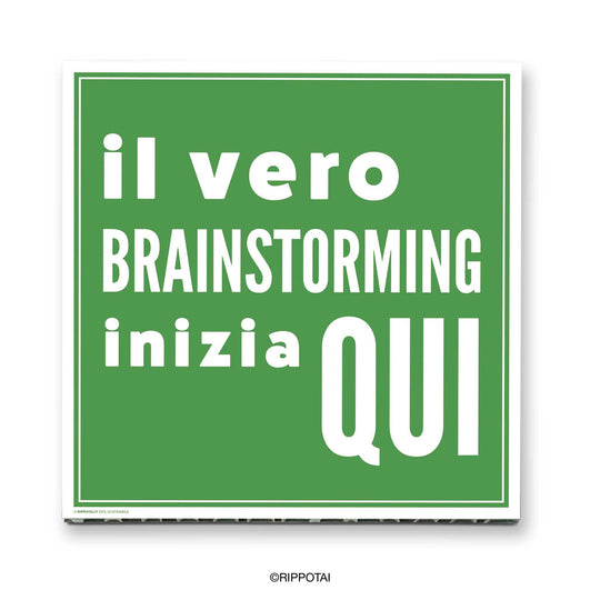 Quadri Ufficio 40x40 – “Il vero brainstorming inizia qui”