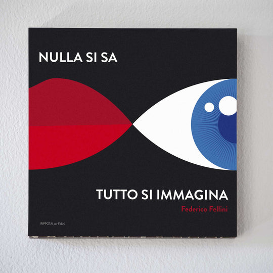 Quadro ecosostenibile "Nulla si sa, tutto si immagina collezione Fellini"